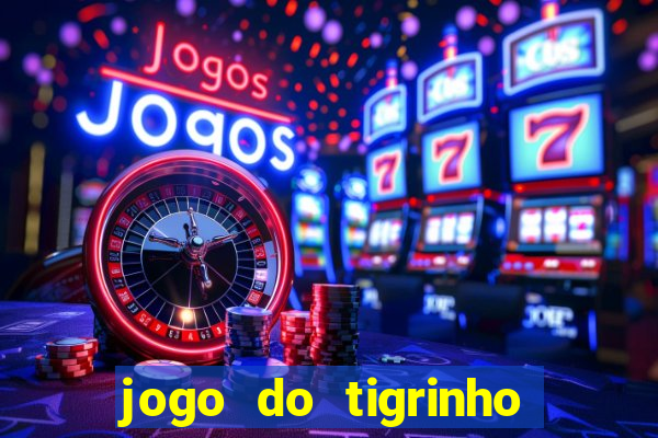 jogo do tigrinho verdade ou mentira